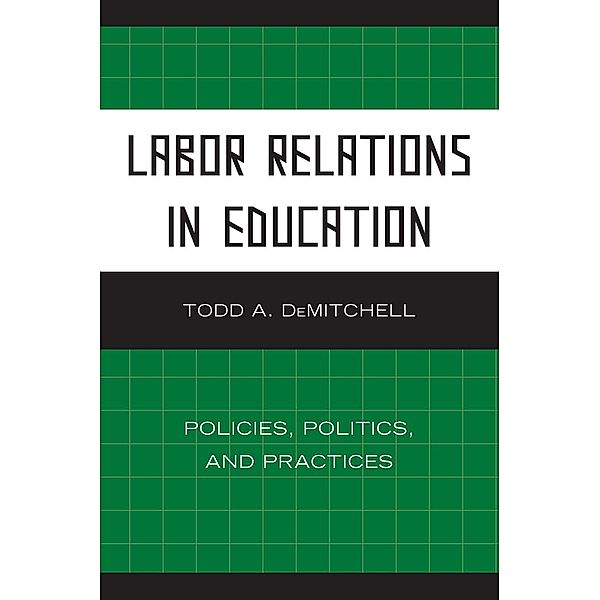 Labor Relations in Education, Todd A. Demitchell