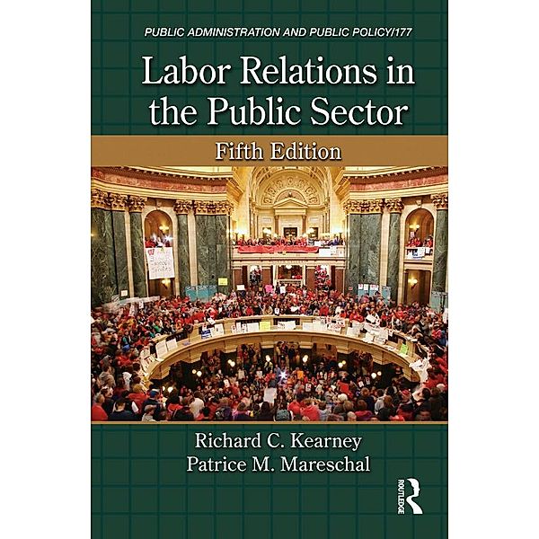 Labor Relations in the Public Sector, Richard C. Kearney, Patrice M. Mareschal
