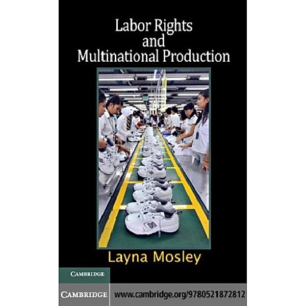 Labor Rights and Multinational Production, Layna Mosley