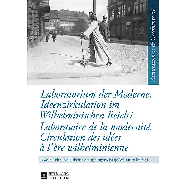 Laboratorium der Moderne. Ideenzirkulation im Wilhelminischen Reich- Laboratoire de la modernité. Circulation des idées à l'ère wilhelminienne