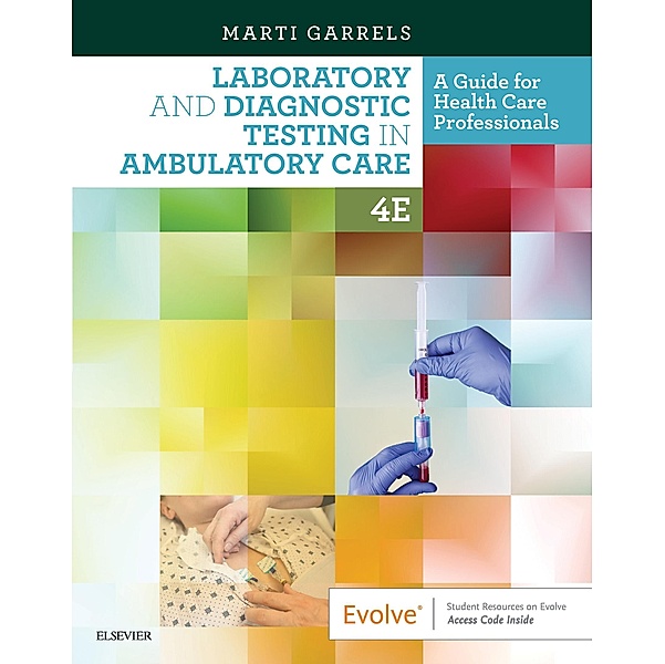 Laboratory and Diagnostic Testing in Ambulatory Care E-Book, Martha (Marti) Garrels