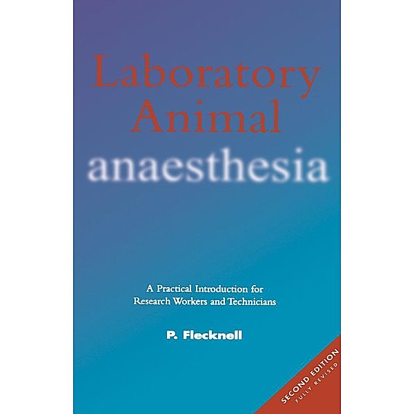 Laboratory Animal Anaesthesia, Paul Flecknell