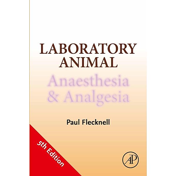 Laboratory Animal Anaesthesia and Analgesia, Paul Flecknell