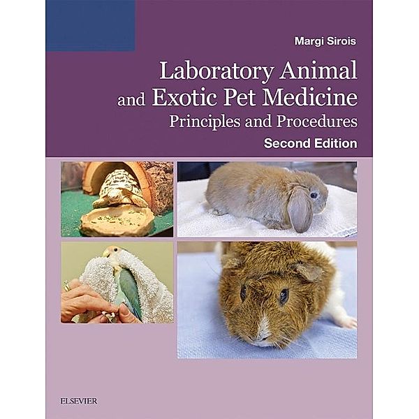 Laboratory Animal and Exotic Pet Medicine - E-Book, Margi Sirois