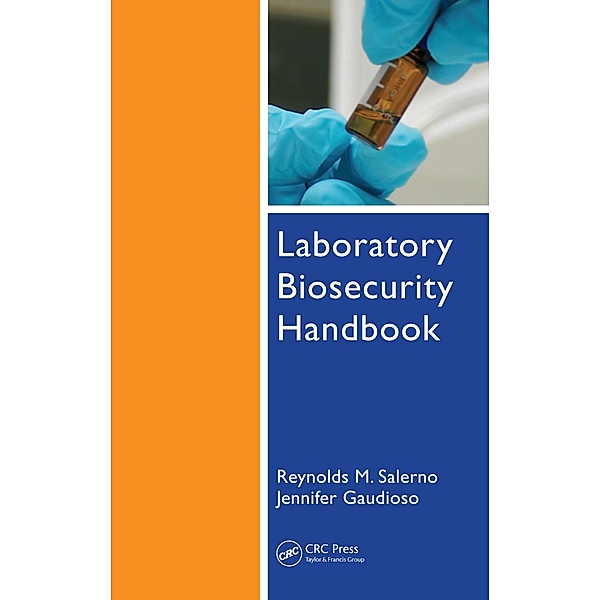 Laboratory Biosecurity Handbook, Reynolds M. Salerno, Jennifer Gaudioso, Benjamin H. Brodsky