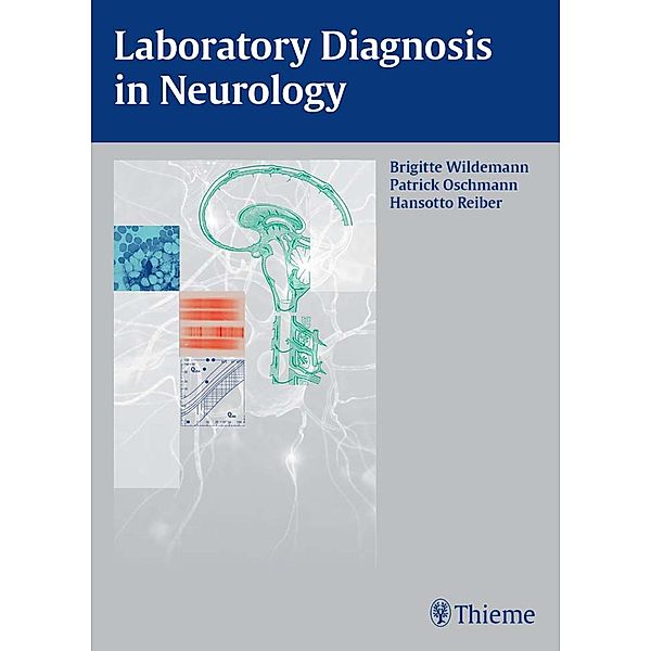 Laboratory Diagnosis in Neurology, Brigitte Wildemann, Patrick Oschmann, Hansotto Reiber