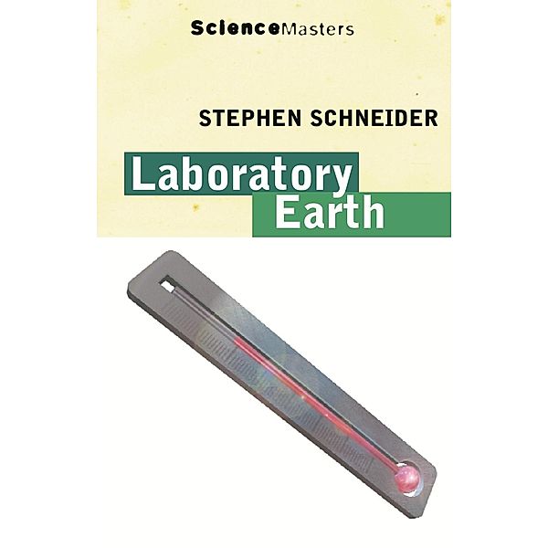 Laboratory Earth / SCIENCE MASTERS, Stephen H Schneider
