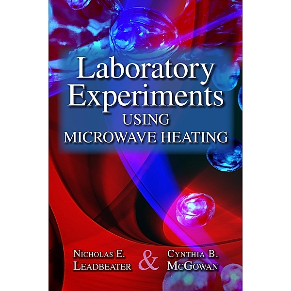 Laboratory Experiments Using Microwave Heating, Nicholas E. Leadbeater, Cynthia B. McGowan