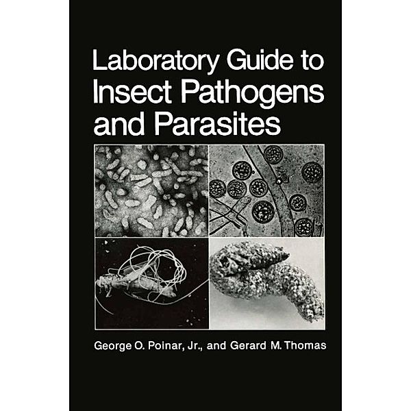 Laboratory Guide to Insect Pathogens and Parasites, G. O. Poinar Jr., G. M. Thomas