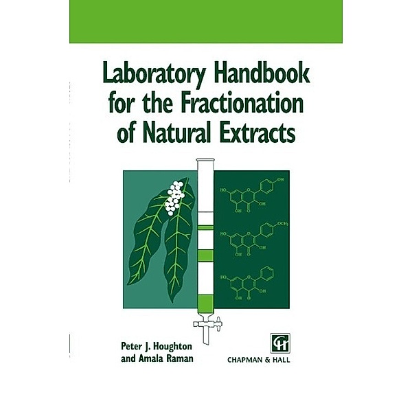 Laboratory Handbook for the Fractionation of Natural Extracts, Peter Houghton, Amala Raman