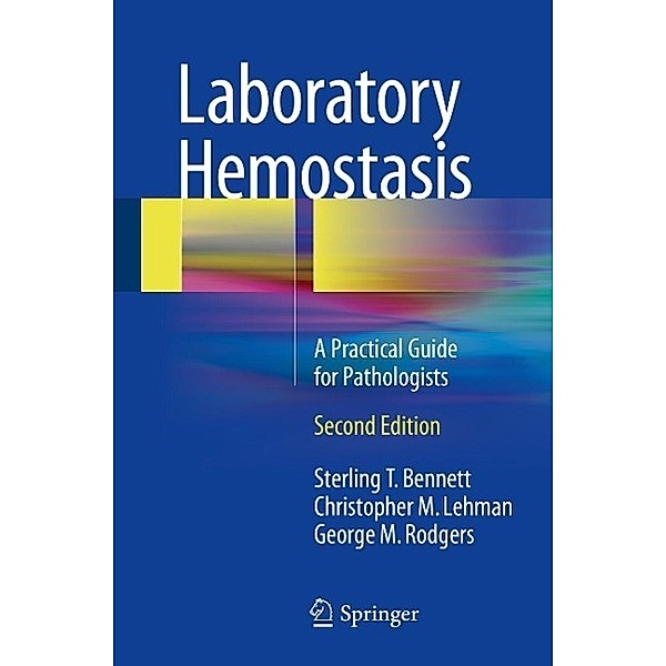 Laboratory Hemostasis, Sterling T. Bennett, Christopher M. Lehman, George M. Rodgers
