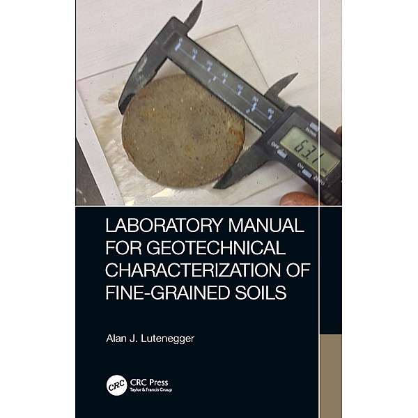 Laboratory Manual for Geotechnical Characterization of Fine-Grained Soils, Alan J. Lutenegger