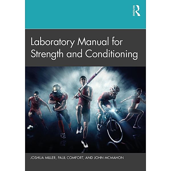 Laboratory Manual for Strength and Conditioning, Joshua Miller, Paul Comfort, John Mcmahon