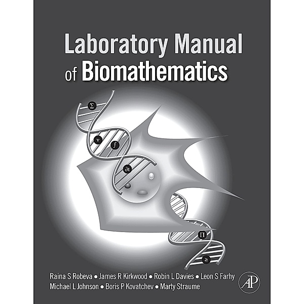 Laboratory Manual of Biomathematics, Raina Robeva, James R. Kirkwood