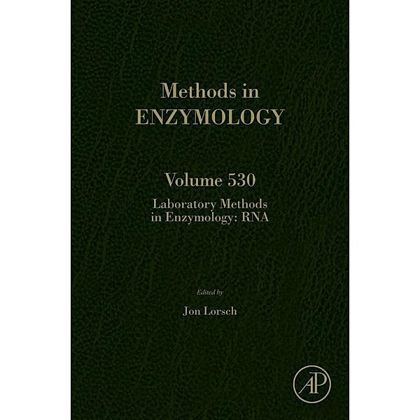 Laboratory Methods in Enzymology: RNA / Methods in Enzymology Bd.530, Jon Lorsch