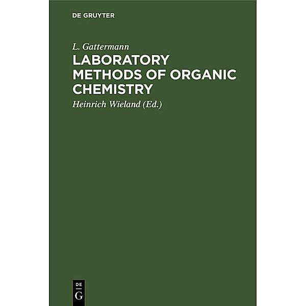 Laboratory Methods of Organic Chemistry, L. Gattermann