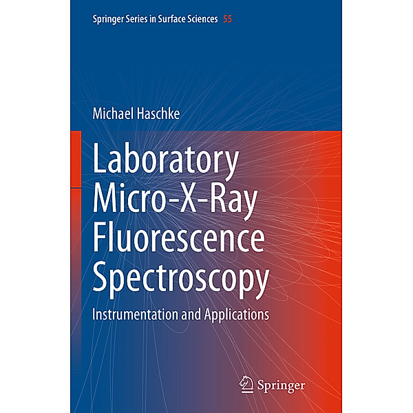 Laboratory Micro-X-Ray Fluorescence Spectroscopy, Michael Haschke