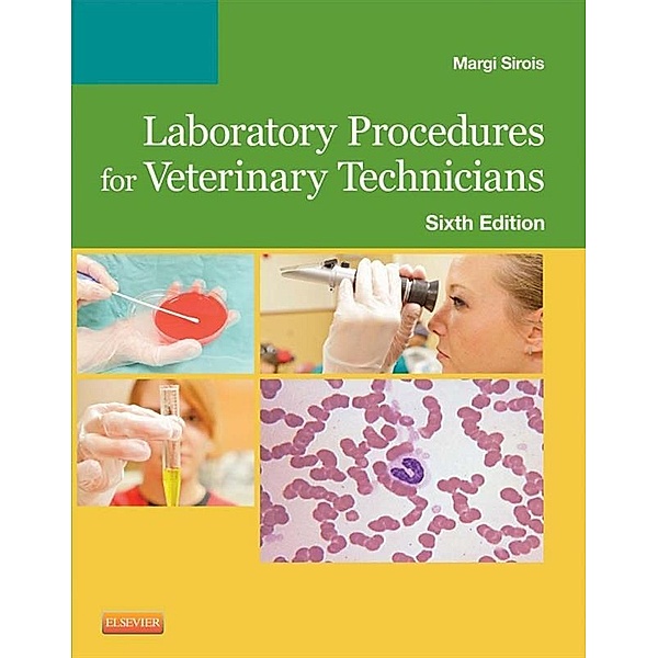 Laboratory Procedures for Veterinary Technicians - E-Book, Margi Sirois