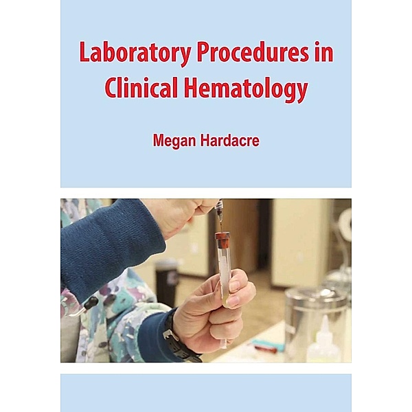 Laboratory Procedures in Clinical Hematology, Megan Hardacre