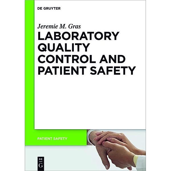 Laboratory quality control and patient safety / Patient Safety Bd.11, Jeremie M. Gras