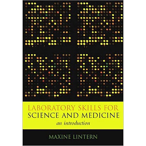 Laboratory Skills for Science and Medicine, Maxine Lintern, Susan Greenfield, Vern Barnet
