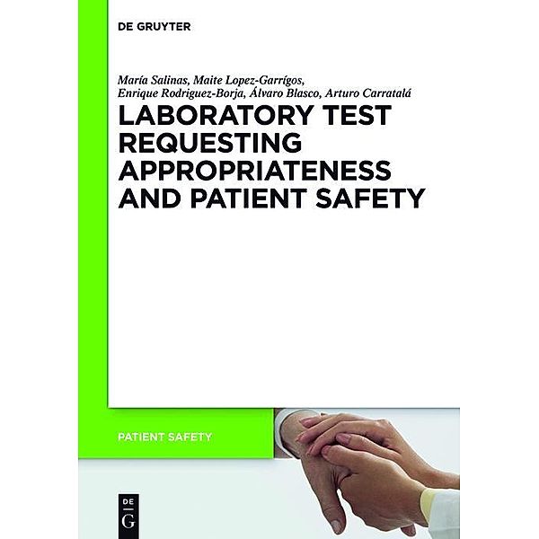Laboratory Test requesting Appropriateness and Patient Safety / Patient Safety Bd.14, Álvaro Blasco, María Salinas, Arturo Carratalá, Maite Lopez-Garrígos, Enrique Rodriguez-Borja