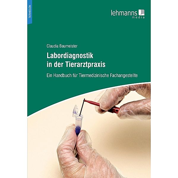 Labordiagnostik in der Tierarztpraxis, Claudia Baumeister