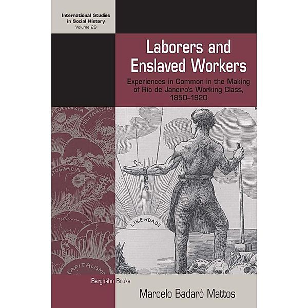 Laborers and Enslaved Workers / International Studies in Social History Bd.29, Marcelo Badaró Mattos