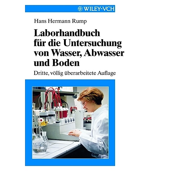 Laborhandbuch für die Untersuchung von Wasser, Abwasser und Boden, Hans H. Rump