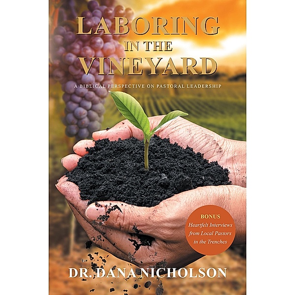 Laboring in the Vineyard, Dana Nicholson