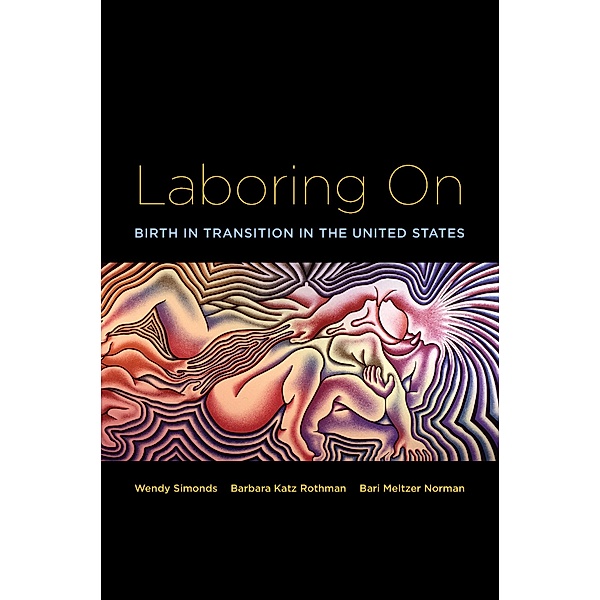 Laboring On, Wendy Simonds, Barbara Katz Rothman, Bari Meltzer Norman