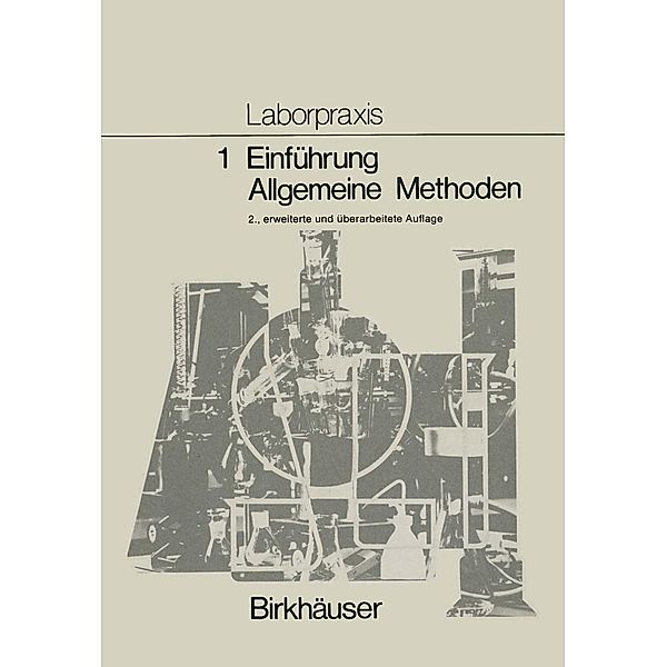 Laborpraxis Bd 1: Einführung, Allgemeine Methoden, Allemann, Bitzer, Claus, Frey, Lüthi, Meury, Wörfel