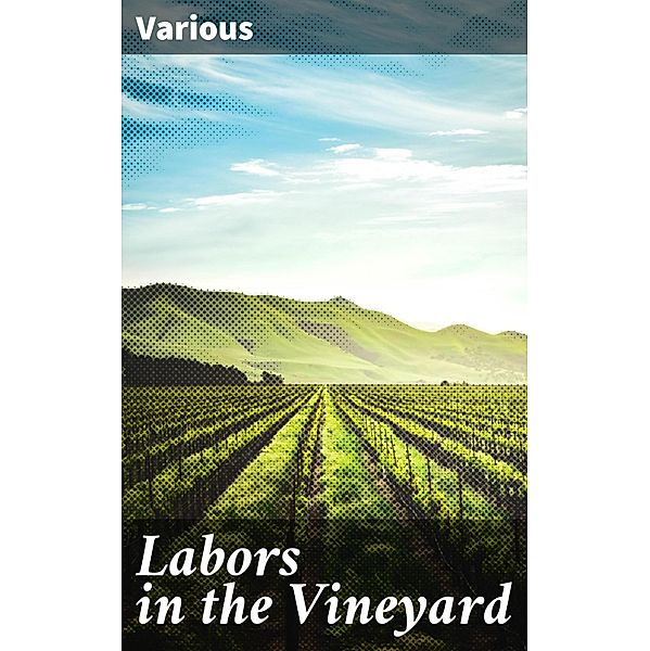 Labors in the Vineyard, Various