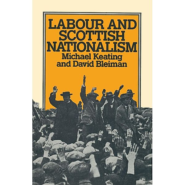 Labour and Scottish Nationalism, Michael Keating, David Bleiman