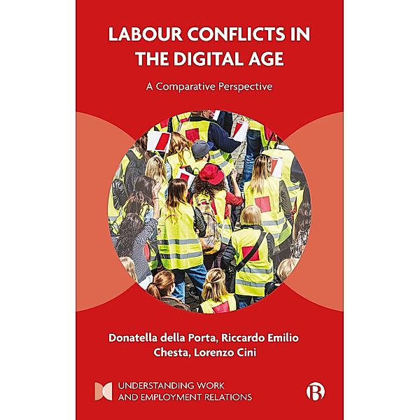 Labour Conflicts in the Digital Age, Donatella della Porta, Riccardo Emilio Chesta, Lorenzo Cini