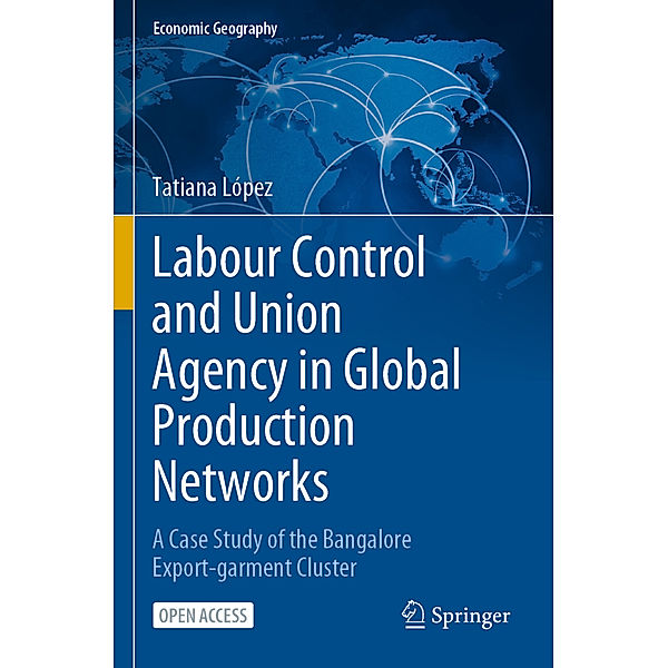 Labour Control and Union Agency in Global Production Networks, Tatiana López