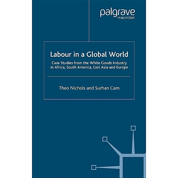 Labour in a Global World / Future of Work, T. Nichols, S. Cam