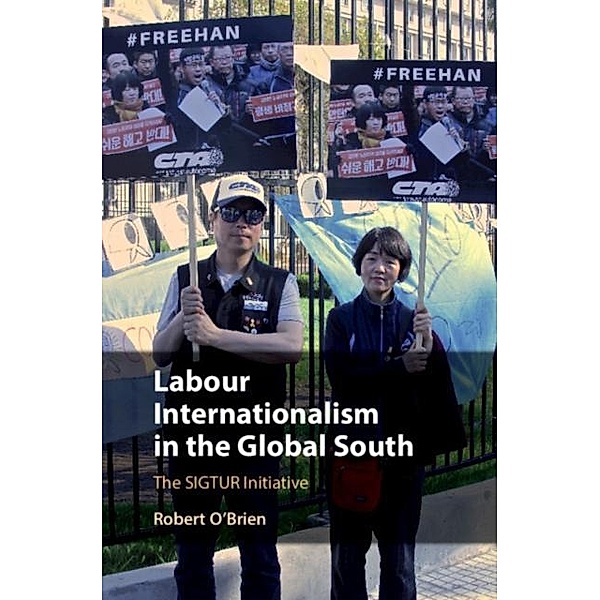 Labour Internationalism in the Global South, Robert O'Brien