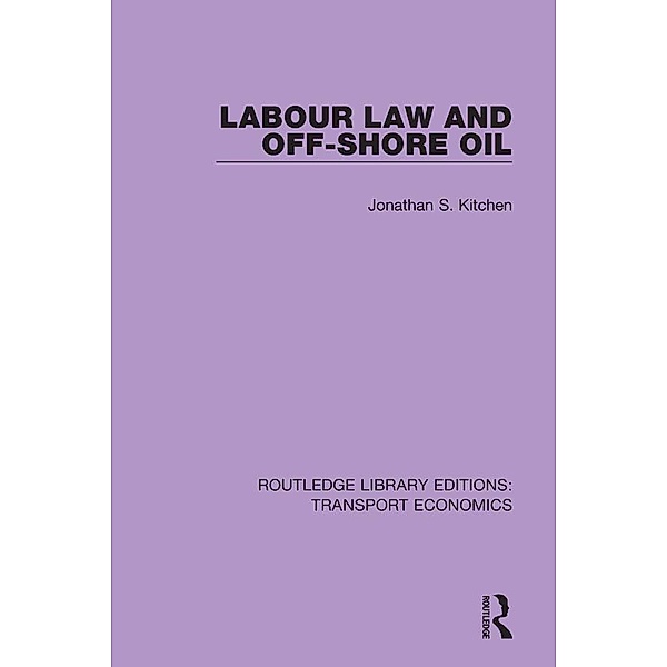 Labour Law and Off-Shore Oil, Jonathan S. Kitchen