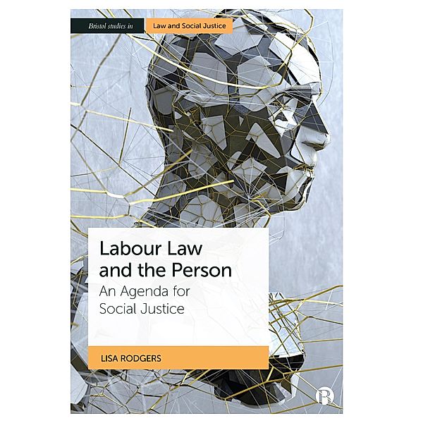 Labour Law and the Person / Bristol Studies in Law and Social Justice, Lisa Rodgers