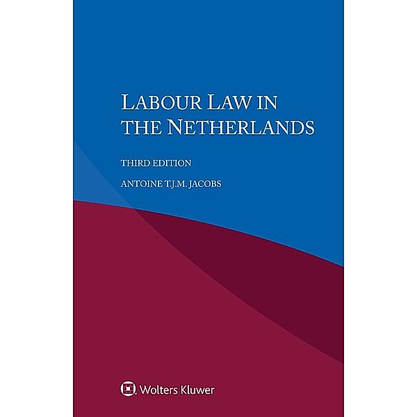 Labour Law in the Netherlands, Antoine T. J. M. Jacobs