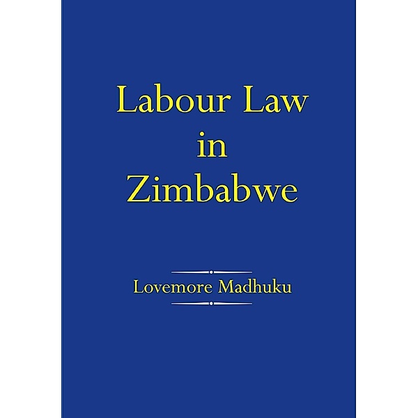 Labour Law in Zimbabwe, Lovemore Madhuku