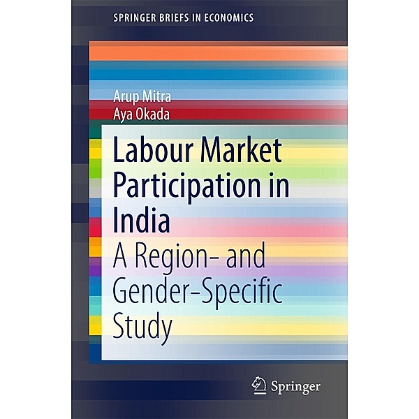 Labour Market Participation in India / SpringerBriefs in Economics, Arup Mitra, Aya Okada