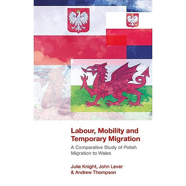 Labour, Mobility and Temporary Migration, Julie Knight, John Lever, Andrew Thompson