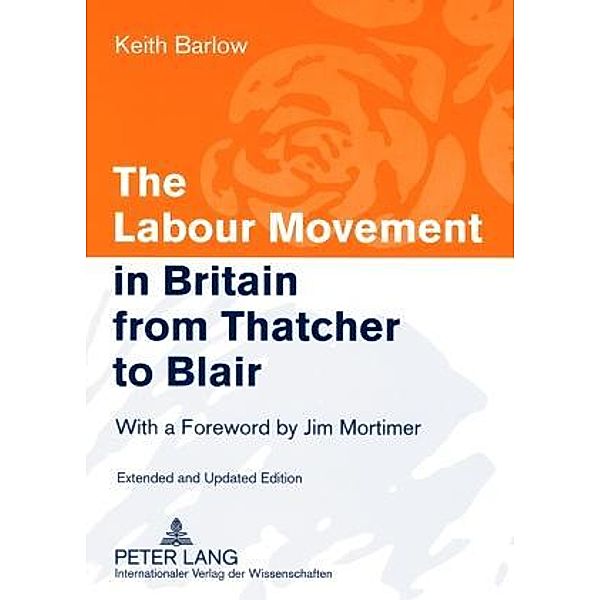 Labour Movement in Britain from Thatcher to Blair, Keith Barlow