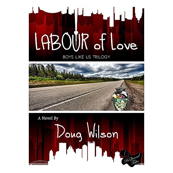 Labour of Love (Boys Like Us Trilogy, #3) / Boys Like Us Trilogy, Doug Wilson