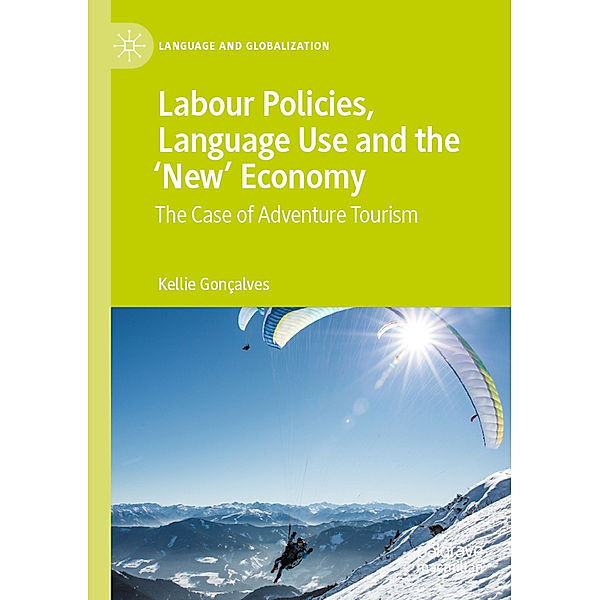 Labour Policies, Language Use and the 'New' Economy, Kellie Gonçalves