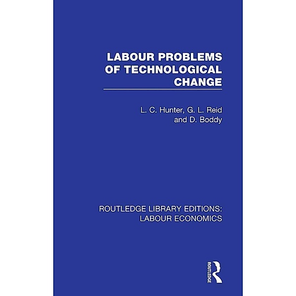 Labour Problems of Technological Change, L. C. Hunter, G. L. Reid, D. Boddy
