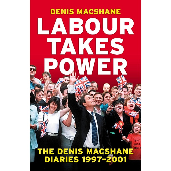 Labour Takes Power, Denis MacShane