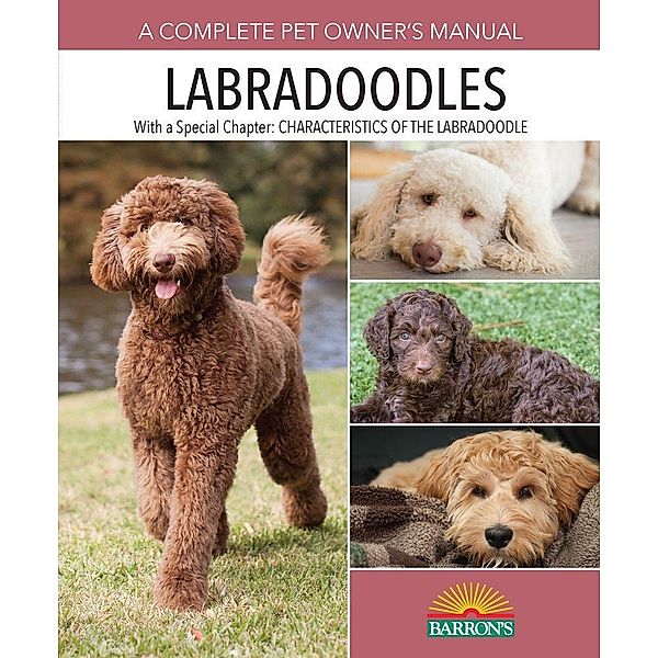 Labradoodles / Complete Pet Owner's Manuals, Joan Hustace Walker